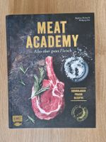 Meat Academy - Alles ueber gutes Fleisch Kochbuch