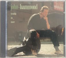 JOHN HAMMOND - TROUBLE NO MORE