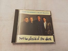 THE ROBERT CRAY BAND - DON'T BE AFRAID OF THE DARK