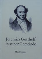 Wie wohl fühlte sich Jeremias Gotthelf in seiner Gemeinde ?