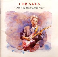 Rea Chris: Dancing with strangers CD