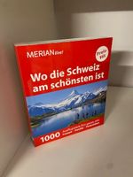 MERIAN - Wo die Schweiz am schönsten ist. 1000 Ausflugsziele