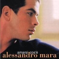 ALESSANDRO MARA (CD) Amarsi cos'è  NEUWERTIG!