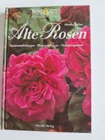 Alte Rosen: Sorten, Pflege, Gestaltungsideen (1992)