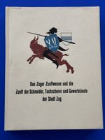 Das Zuger Zunftwesen und die Zunft der Schneider 1947