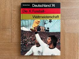 Buch Deutschland 74 – Die X. Fussball-Weltmeisterschaft