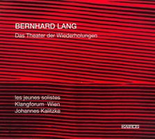Bernhard Lang - Das Theater der Wiederholungen (2x SACD)