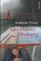 Pröve Andreas - Abenteuer Mekong (geb) / Reiseerzählung
