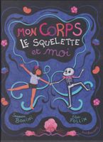 Livre jeunesse Mon corps le squelette et moi