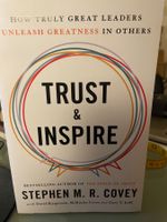 Trust & Inspire by Stephen M. R. Covey (leadership in orgs)