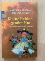 Kleine Helden - grosser Mut! Geschichten die stark machen