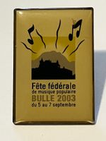 1 Pin Fete Federale de musique populaire Bulle 2003