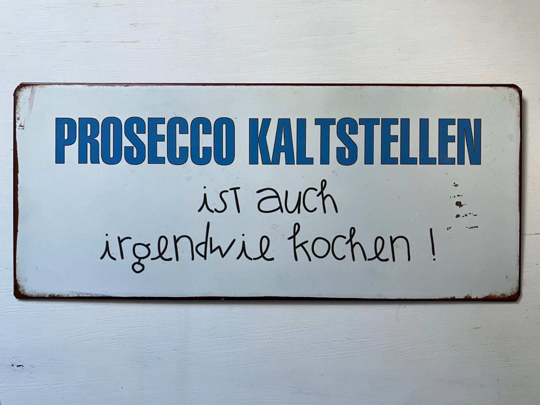 Insegne: Shabby Chic Schild / Blechschild "Prosecco kaltstellen ...!" – Usato da Wohlen AG venduto da benjaminblack73