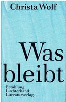 Christa Wolf   Was bleibt