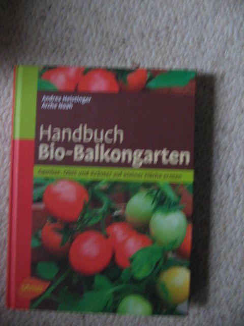 Bücher: Handbuch Bio-Balkongarten Andreas Heistinger Arche Noah – Gebraucht aus Reitnau von Bab0
