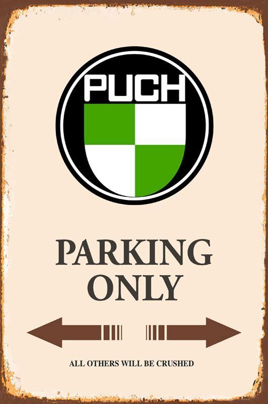 Puch Insegne: Rusty Blechschild-PUCH-PARKING ONLY-30X40 CM – Nuovo e nell'imballaggio originale da Rupperswil venduto da big-one-sale