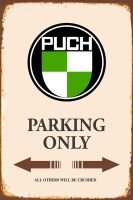 Rusty Blechschild-PUCH-PARKING ONLY-30X40 CM