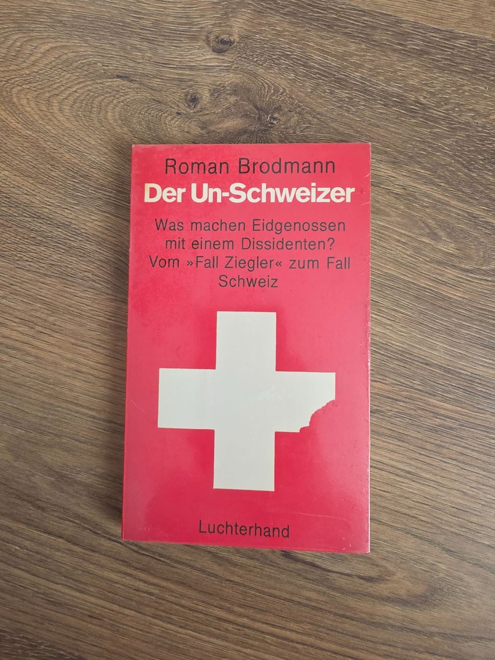 Libri: Der Un-Schweizer ("Fall Ziegler") von Roman Brodmann – Nuovo e nell'imballaggio originale da Nebikon venduto da Japostyle_2
