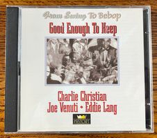 Good Enough To Keep, From Swing To Bebop CD