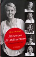 Älterwerden für Anfängerinnen – Silvia Aeschbach – wie neu