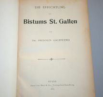 F. Gschwend: Die Errichtung des Bistums St. Gallen, 1909
