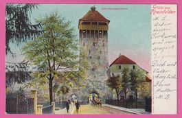 Gruss aus Rheinfelden gel 1904 Storchennestlithurm