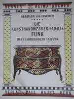 KUNSTHANDWERKER-FAMILIE FUNK IM 18. JAHRHUNDERT IN BERN