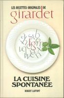 Fredy GIRARDET - "La Cuisine Spontanée" Robert Laffont 1982