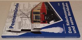PEENEMÜNDE - DAS RAKETENZENTRUM UND SEINE WERKBAHN / GVE