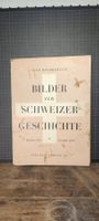 Wunderschönes Buch Bilder der Schweizer Geschichte 1938