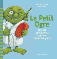 Le Petit Ogre apprend à ses parents à se laver comme des