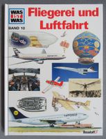 WAS IST WAS - Band 10 - Fliegerei und Luftfahrt