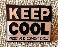 M286 - Pin KEEP COOL Music and Comedy Show