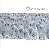 Xavier Naidoo - Zwischenspiel - Alles für den Herrn