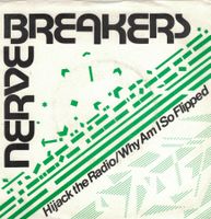 Nervebreakers - Hijack The Radio / Why Am I So Flipped  7”