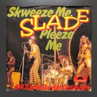 Slade – Skweeze Me, Pleeze Me (Vinyl, 7", 45 RPM, Stereo)