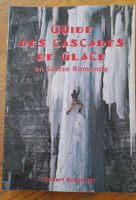 Kletterbuch: Guide des Cascades de Glace en Suisse Romande
