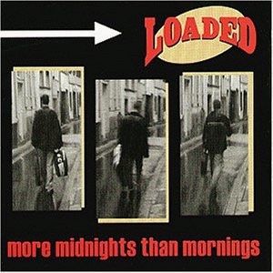Dischi in vinile: Loaded – More Midnights Than Mornings – Usato da steckborn venduto da veckot