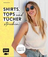 Sandra Kirchner: Shirts, Tops und Tücher stricken