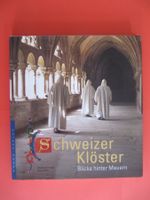 Schweizer Klöster Blicke hinter Mauern