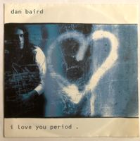 DAN BAIRD - I LOVE YOU PERIOD