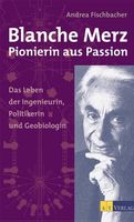 Fischbacher Andrea - Blanche Merz Pionierin aus Passion (geb