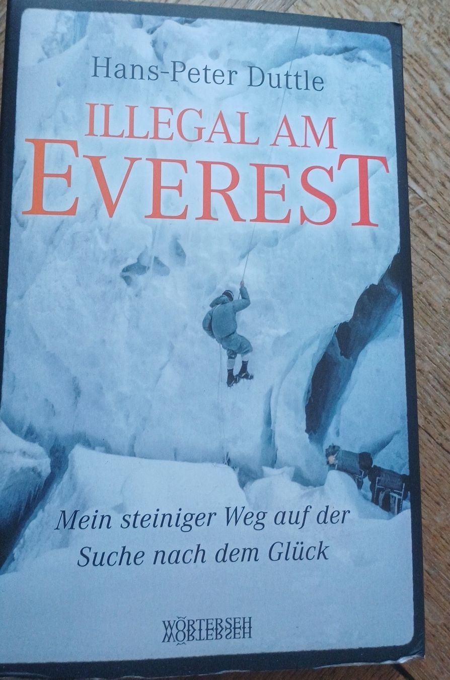 Libri: Buch Illegal am Everest von Hans-Peter Duttle – Nuovo (secondo la descrizione) da Bern venduto da rikivip