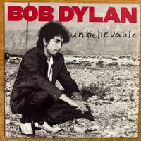 Bob Dylan - Unbelievable / 1. NL-Press. 1990 - Very nice