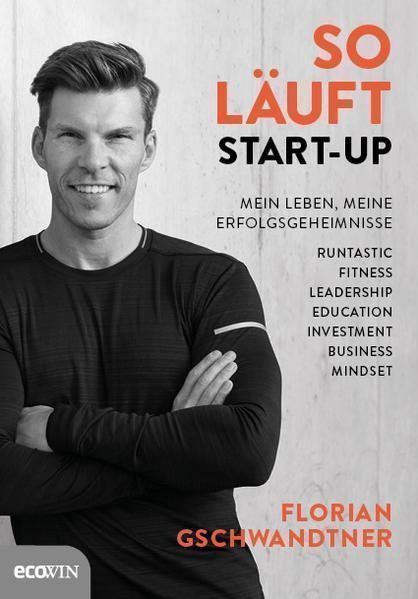 Libri: Florian Gschwandtner - So läuft Start-Up – Usato da Bätterkinden venduto da Flotime