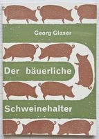 Glaser: Der bäuerliche Schweinehalter (1962)