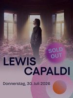 1 Stehplatz Tickets Lewis Capaldi, Schaffhausen, 30.7.26