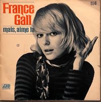 FRANCE GALL - MAIS, AIME-LA