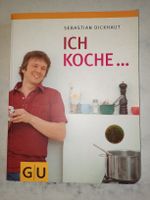 Kochbuch von Sebastian Dickhaut " Ich koche ..."  