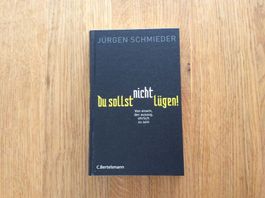 Du sollst nicht Lügen! Jürgen Schmieder